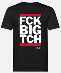 T-Shirt, Hemd, FCK BIG TCH – Wear Your Protest