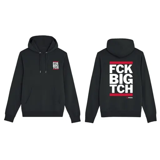 FCK BIG TCH Hoodie, Kapuzenpullover – Warm bleiben, Widerstand leisten